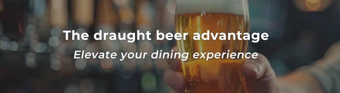 The draught beer advantage